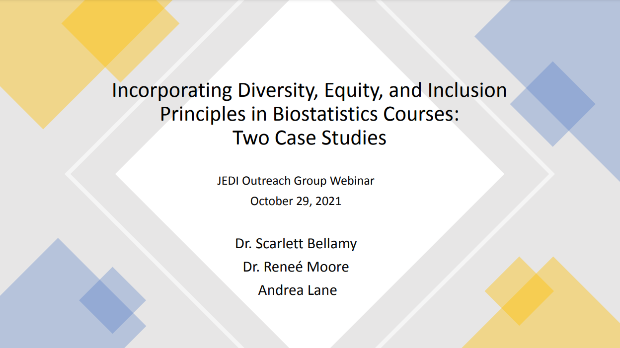 Title page from slide deck for the webinar, 'Incorporating Diversity, Equity, and Inclusion Principles in Biostatistics Courses: Two Case Studies'
